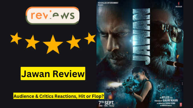 Jawan Movie Review: A High-Octane Action Drama with Shah Rukh Khan’s Massy Brilliance