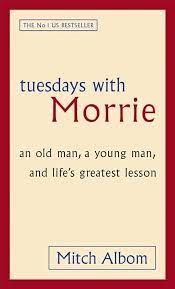 “Tuesdays with Morrie: Morrie’s Masterclass in Life”
